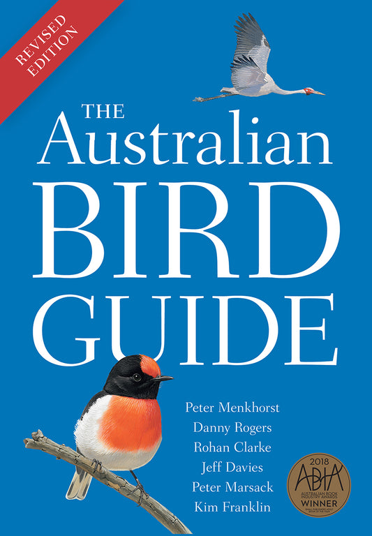 The Australian Bird Guide by Peter Menkhorst, Danny Rogers, Rohan Clarke, Jeff Davies, Peter Marsack, Kim Franklin